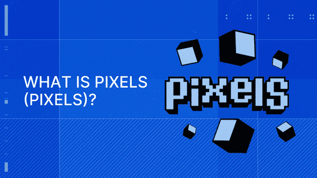 PIXEL币是什么币？PIXEL币怎么样？Pixels游戏的概述