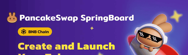 PancakeSwap新推代币发行平台SpringBoard,助力$CAKE重返4美元以上,特色何在?